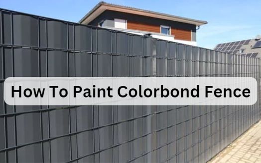 How To Paint Colorbond Fence